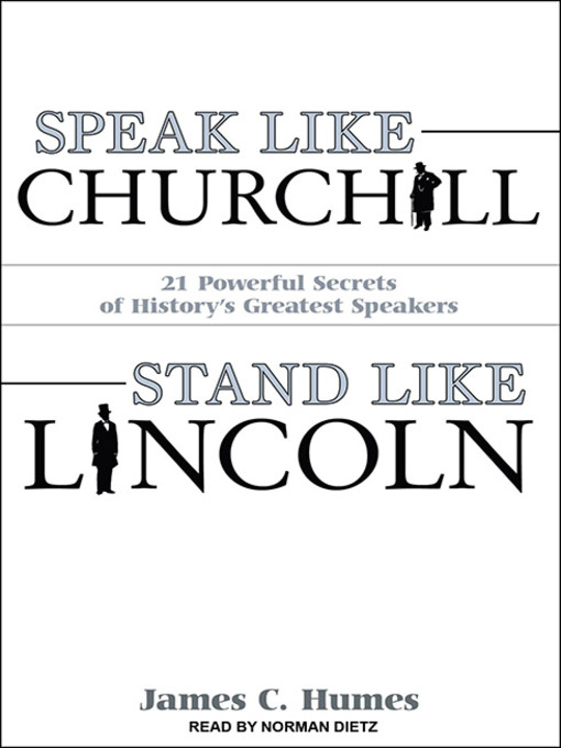 Title details for Speak Like Churchill, Stand Like Lincoln by James C. Humes - Available